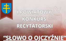 I Powiatowy Konkurs Recytatorski „Słowo o ojczyźnie”