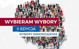 „Wybieram Wybory” - II edycja Konkursu Wiedzy o Prawie Wyborczym