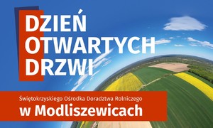zdjecie na stronie o tytule: Dzień Otwartych Drzwi Świętokrzyskiego Ośrodka Doradztwa Rolniczego  w Modliszewicach już 25 czerwca
