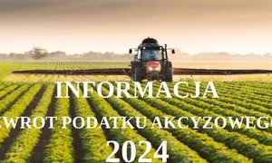 zdjecie na stronie o tytule: INFORMACJA DLA ROLNIKÓW UBIEGAJĄCYCH SIĘ O ZWROT PODATKU AKCYZOWEGO ZAWARTEGO W CENIE OLEJU NAPĘDOWEGO WYKORZYSTYWANEGO DO PRODUKCJI ROLNEJ